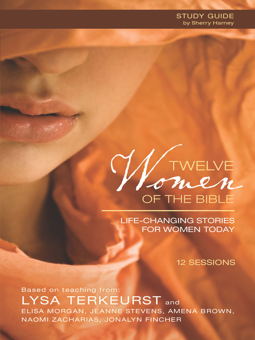 Title details for Twelve Women of the Bible Study Guide by Lysa TerKeurst - Wait list